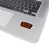 Bad Ideas Make The Best Stories Kiss-Cut Stickers