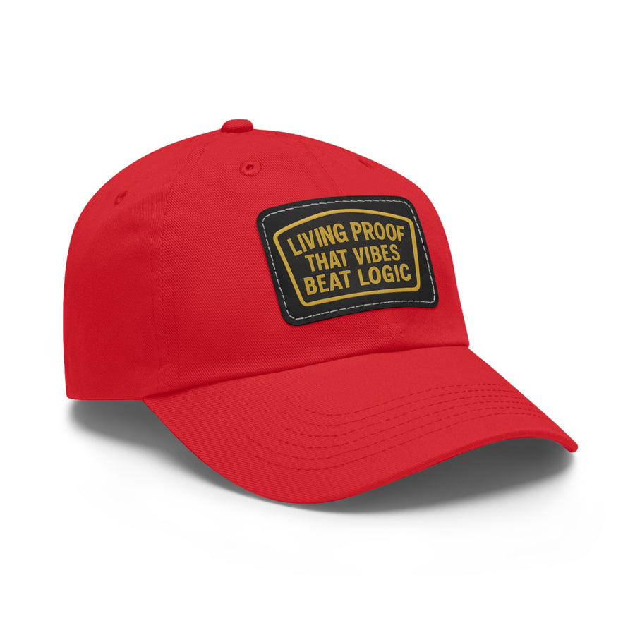 Living Proof That Vibes Beat Logic Dad Hat with Leather Patch (Rectangle)
