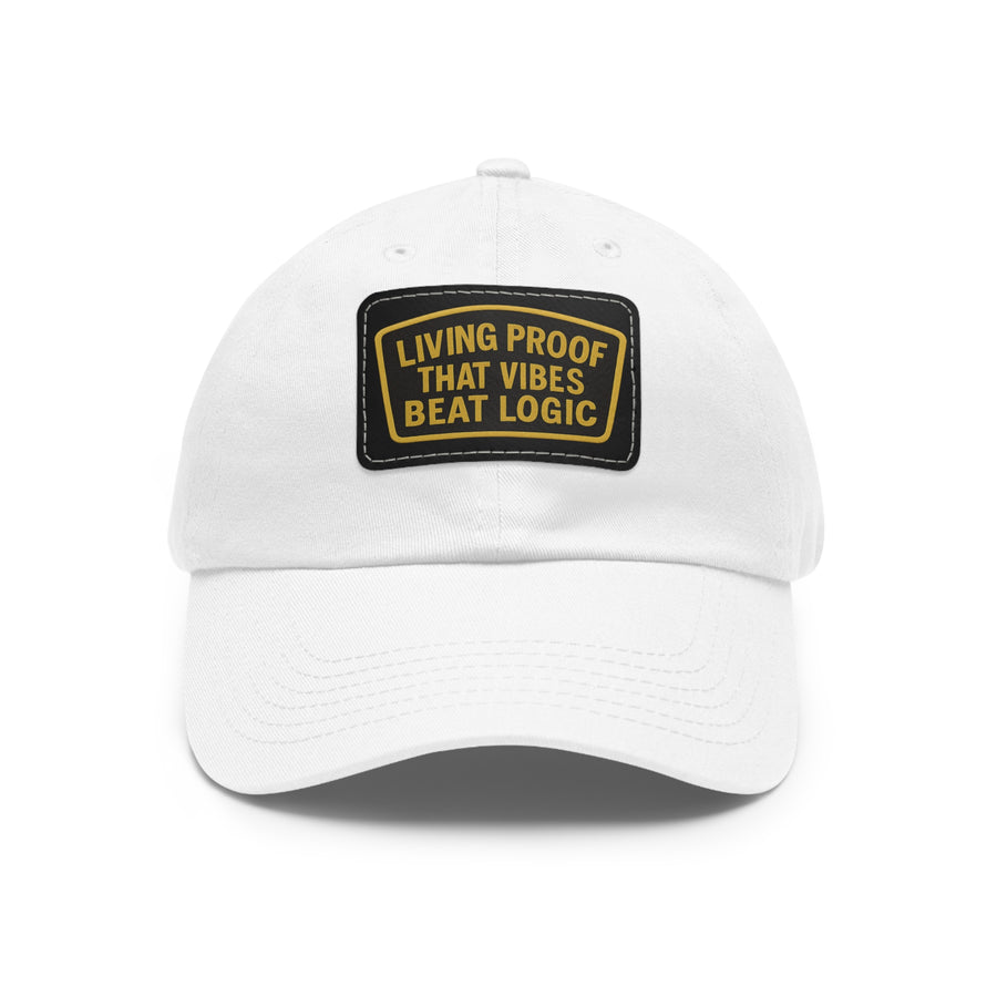 Living Proof That Vibes Beat Logic Dad Hat with Leather Patch (Rectangle)