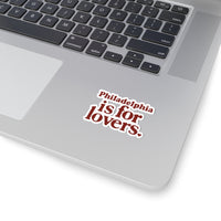 Philadelphia is for Lovers Kiss-Cut Stickers