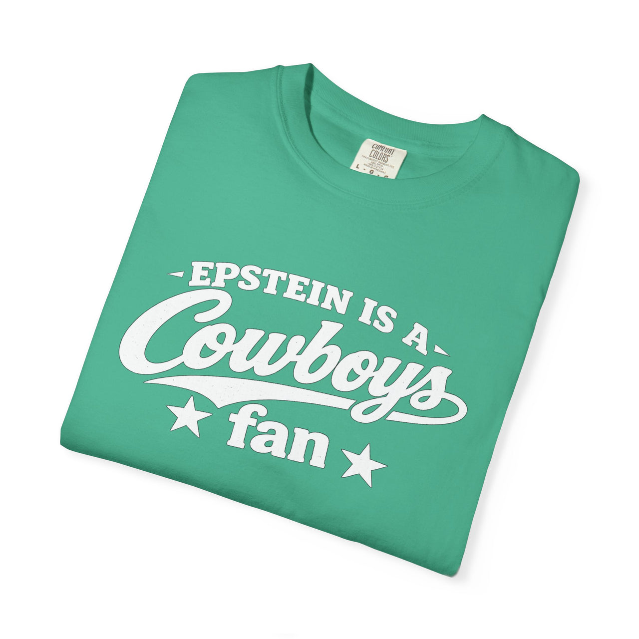 Epstein Is a Cowboys Fan – Vintage Green Garment-Dyed Tee