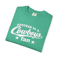 Epstein Is a Cowboys Fan – Vintage Green Garment-Dyed Tee
