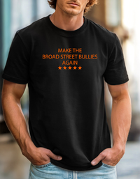 Make The Broad Street Bullies Again T‑Shirt