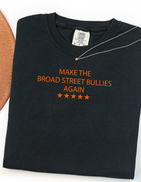 Make The Broad Street Bullies Again T‑Shirt