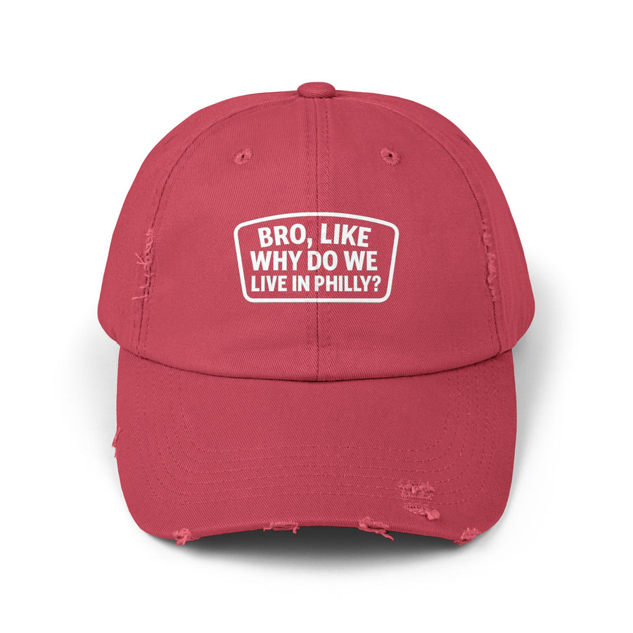 Why Do We Live in Philly Unisex Distressed Cap