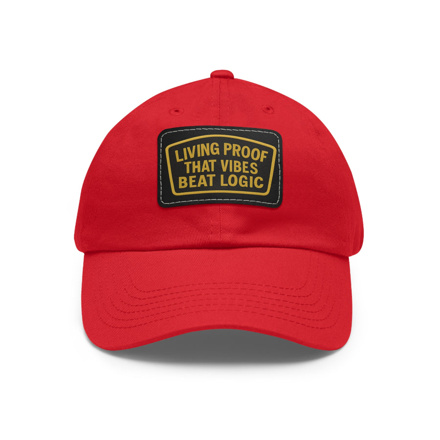Living Proof That Vibes Beat Logic Dad Hat with Leather Patch (Rectangle)