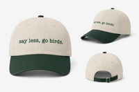 Say Less Go Birds Hat, Philadelphia Football Dad Hat, AS Colour 1165 Cap, Whimsical Philly Embroidered Hat, Natural Forest Green Hat