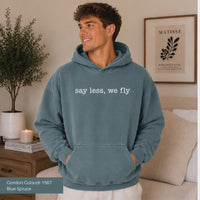 Say Less, We Fly Hoodie Philadelphia Football Inspired Hoodie Comfort Colors 1567 Garment-Dyed Sweatshirt Hoodie Philly Fan Gift Football